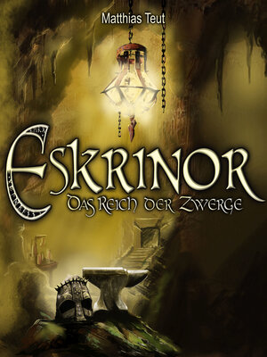 cover image of Eskrinor--Das Reich der Zwerge--Die Welt von Erellgorh, Band 5 (ungekürzt)